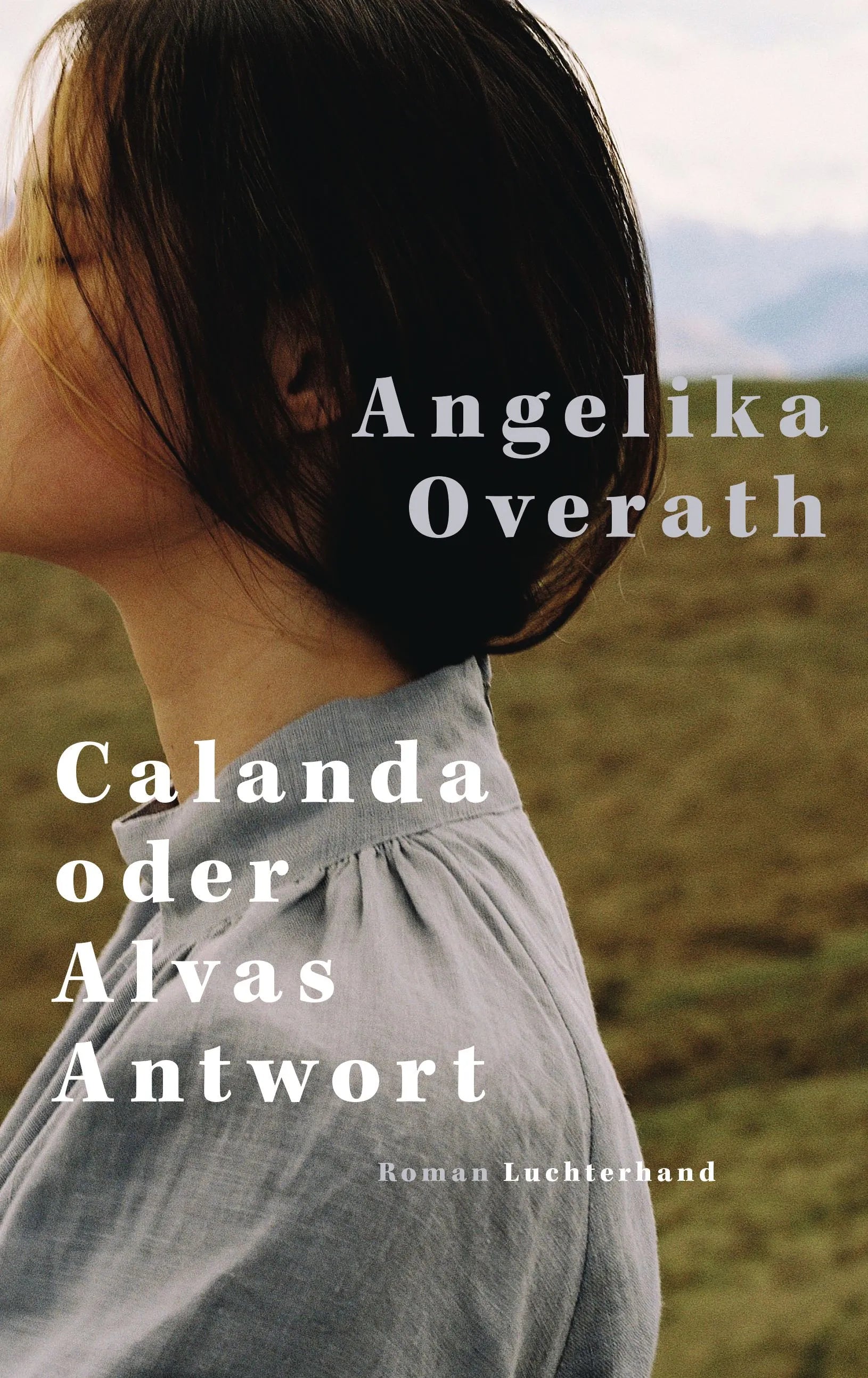 Cover: Calanda oder Alvas Antwort (Hardcover) von Angelika Overath
