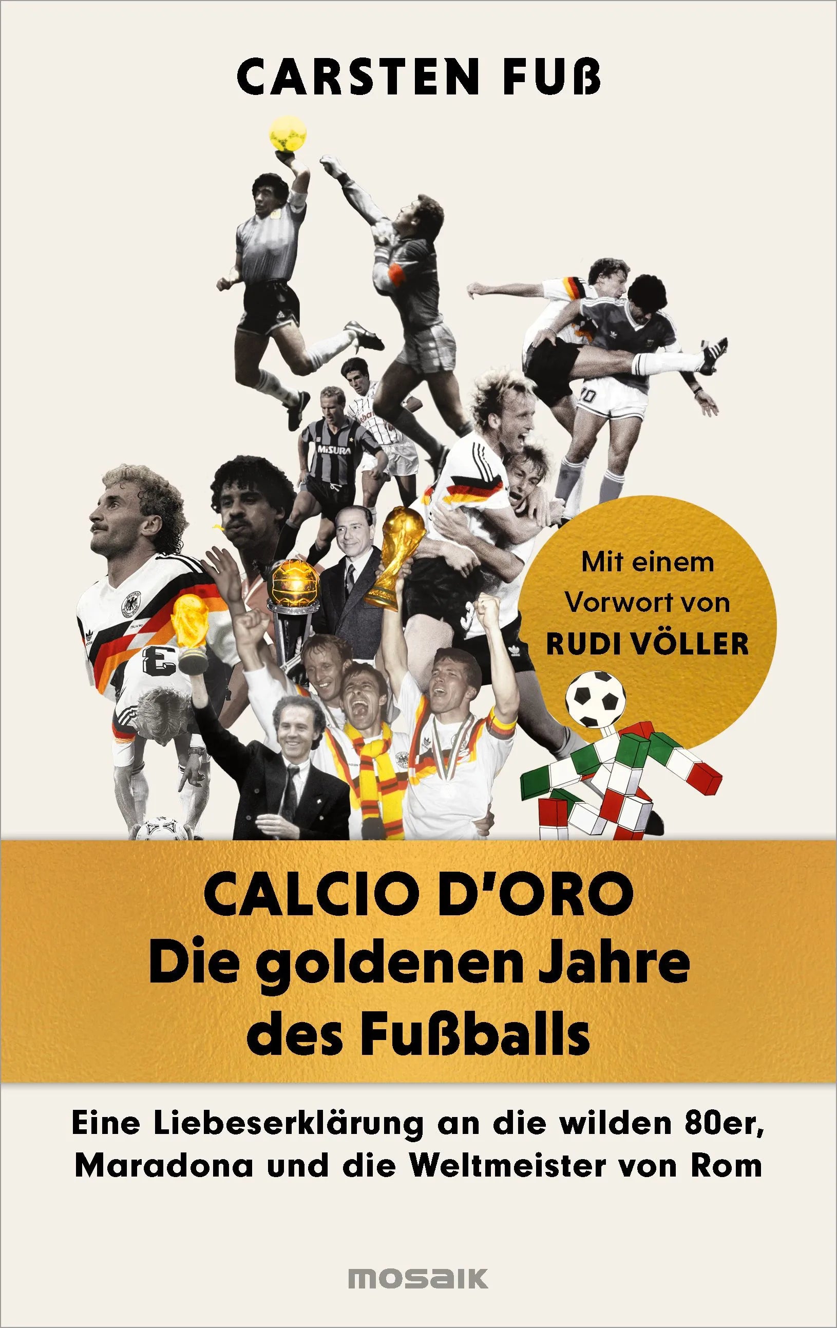 Cover: Calcio d'Oro - Die goldenen Jahre des Fußballs (Hardcover) von Carsten Fuß