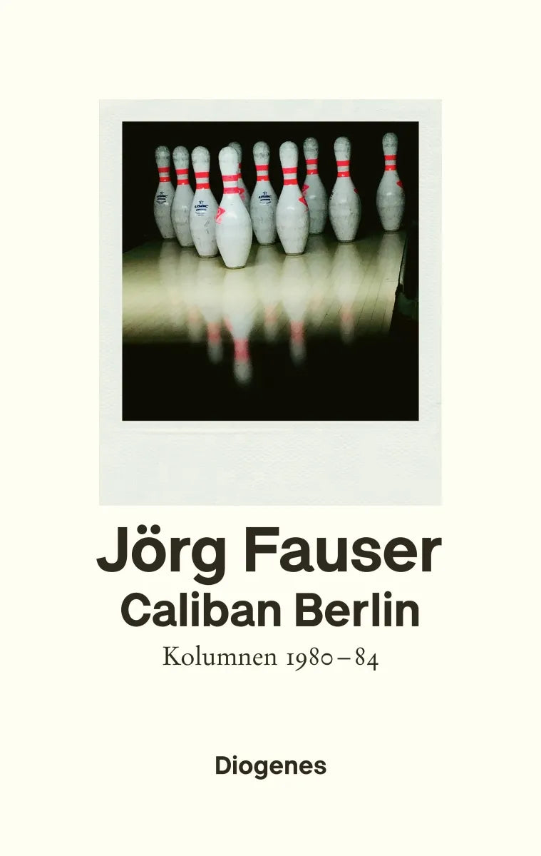 Buchcover von 'Caliban Berlin' - Gebundene Ausgabe von Jörg Fauser