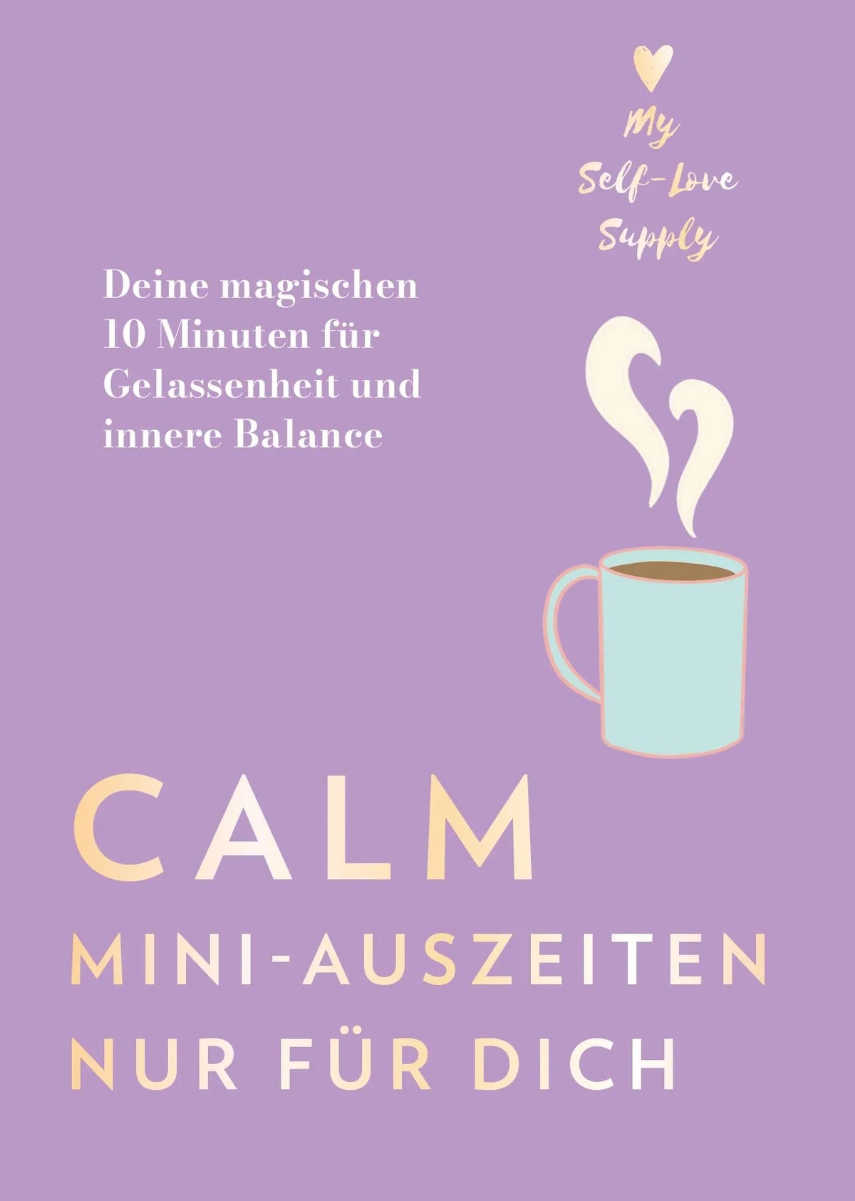Cover: Calm - Mini-Auszeiten nur für dich (E-Book) von @MySelfLoveSupply