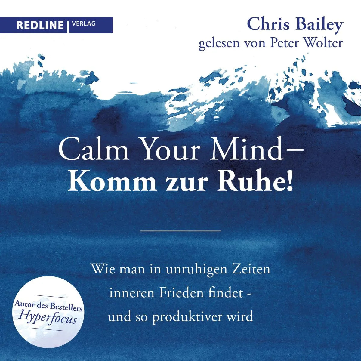 Cover: Calm your mind - Komm zur Ruhe! (Hörbuch Download) von Chris Bailey