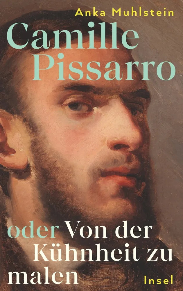 Cover: Camille Pissarro oder Von der Kühnheit zu malen (E-Book) von Anka Muhlstein