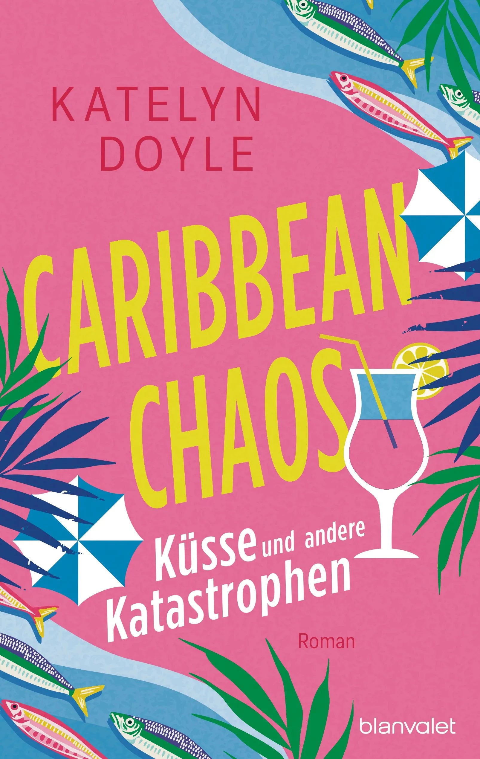 Cover: Caribbean Chaos - Küsse und andere Katastrophen (Paperback) von Katelyn Doyle