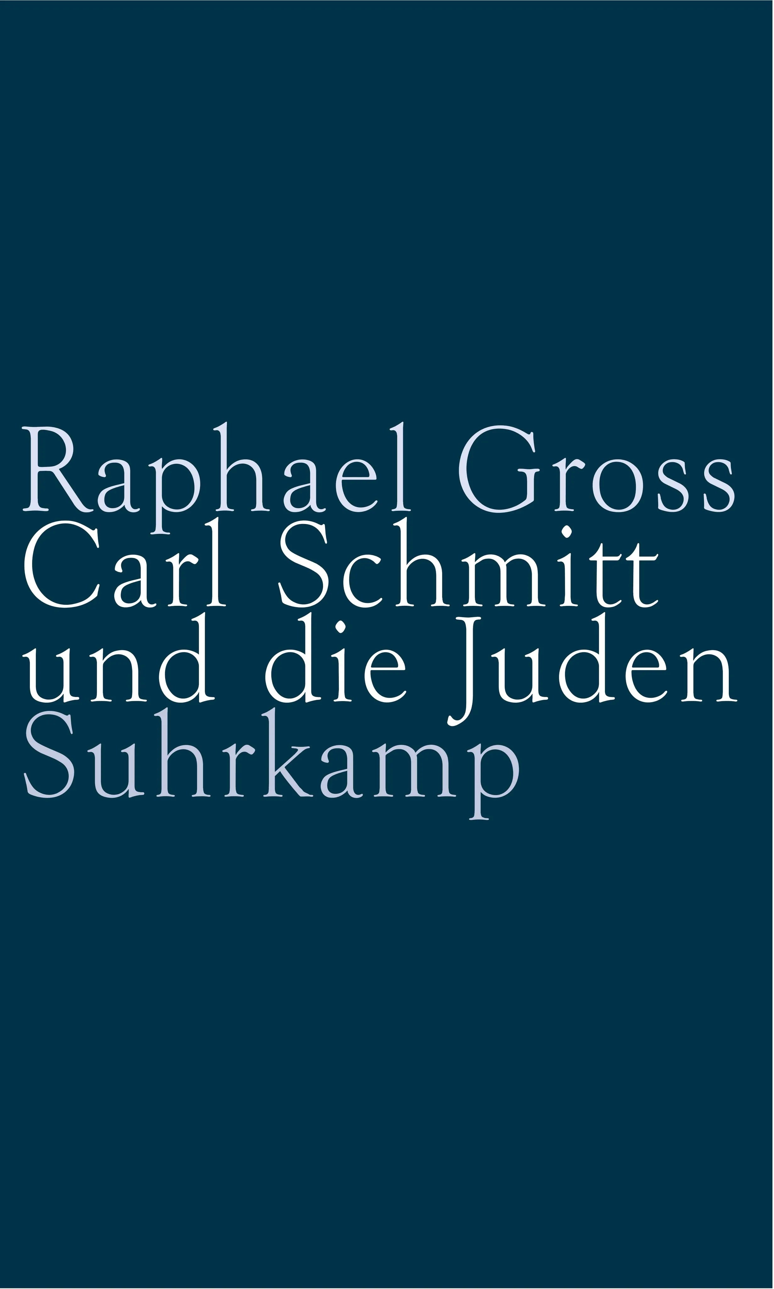 Buchcover von 'Carl Schmitt und die Juden' - Gebundene Ausgabe von Raphael Gross