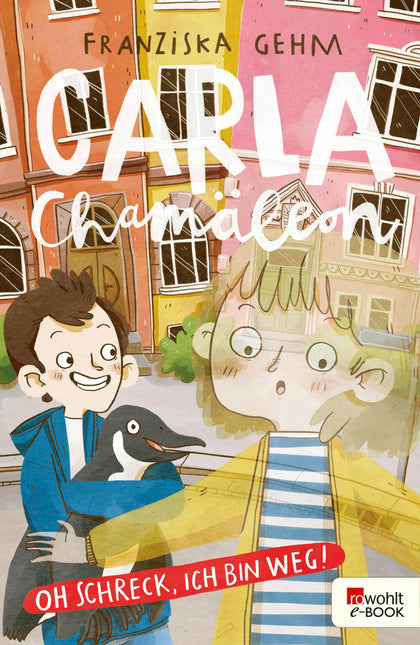 Cover: Carla Chamäleon: Oh Schreck, ich bin weg! (E-Book) von Franziska Gehm