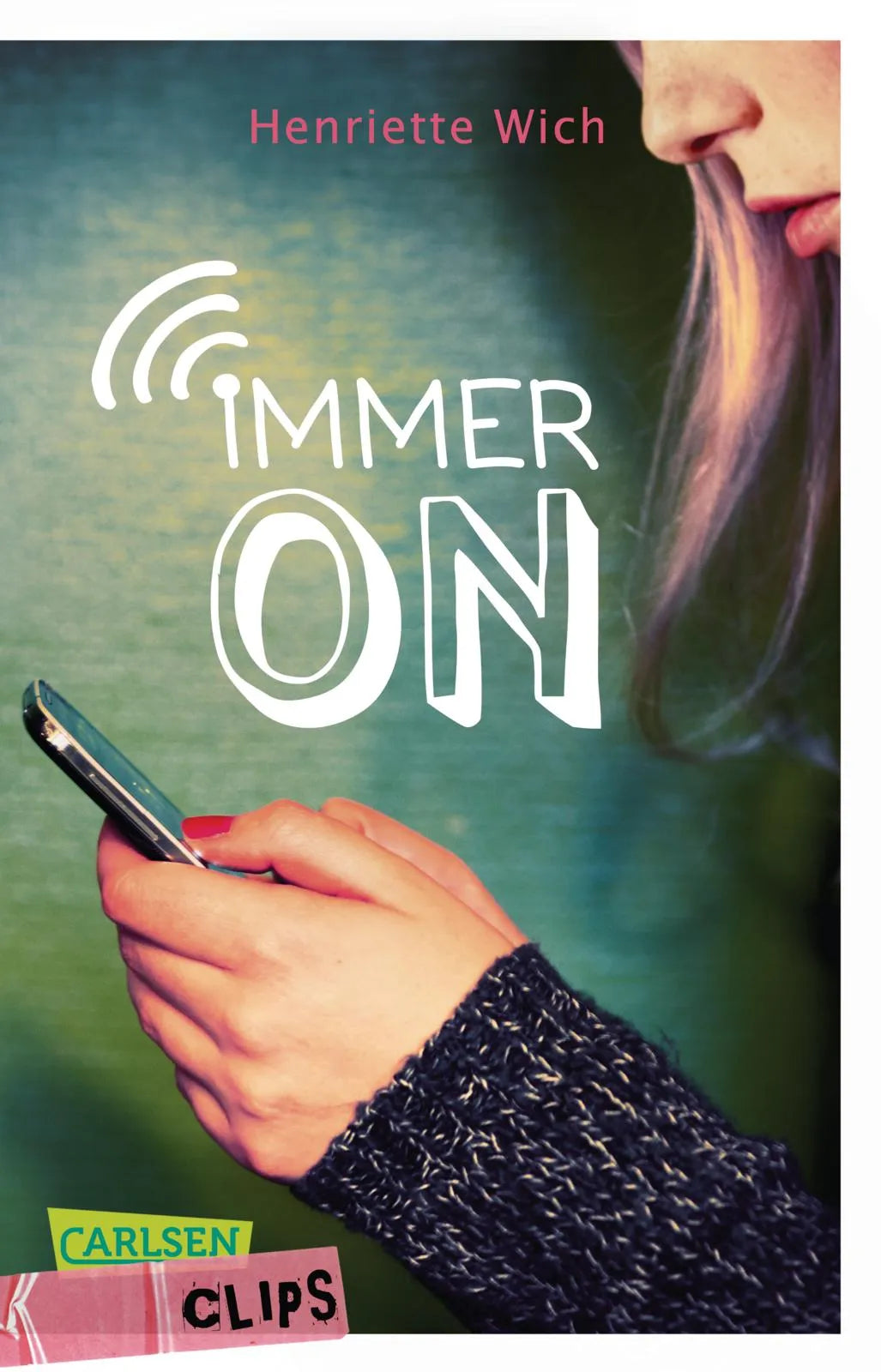 Buchcover von 'Carlsen Clips: Immer on' - Taschenbuch von Henriette Wich