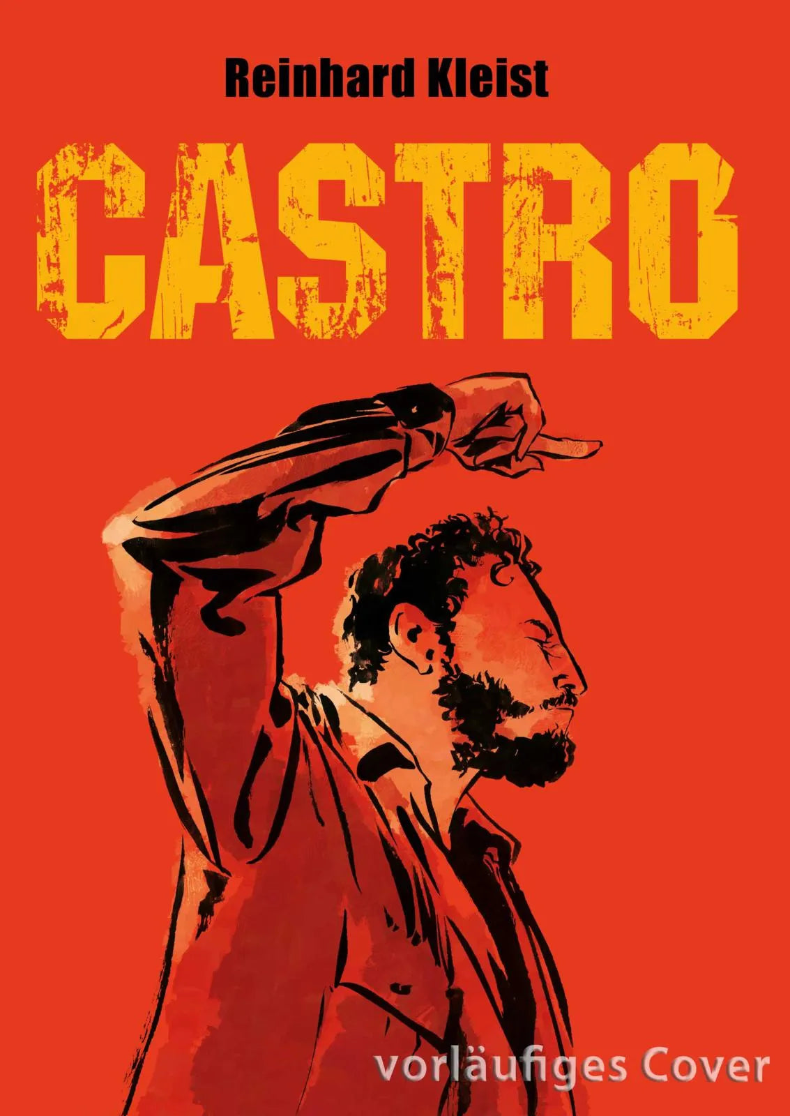 Cover: Castro - Neuausgabe (Hardcover) von Reinhard Kleist