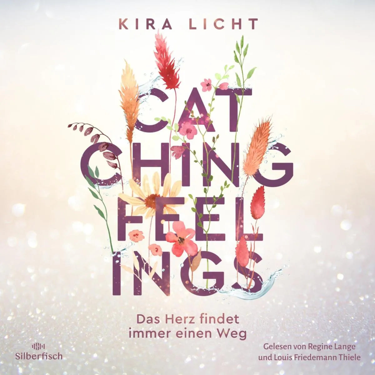 Cover: Catching Feelings (Hörbuch Download) von Kira Licht