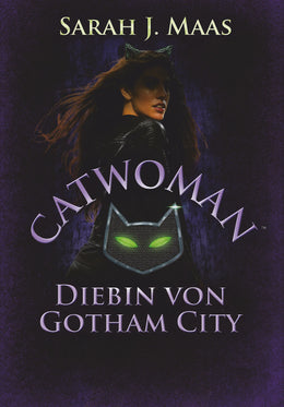 Buchcover von 'Catwoman – Diebin von Gotham City' - Gebundene Ausgabe von Sarah J. Maas