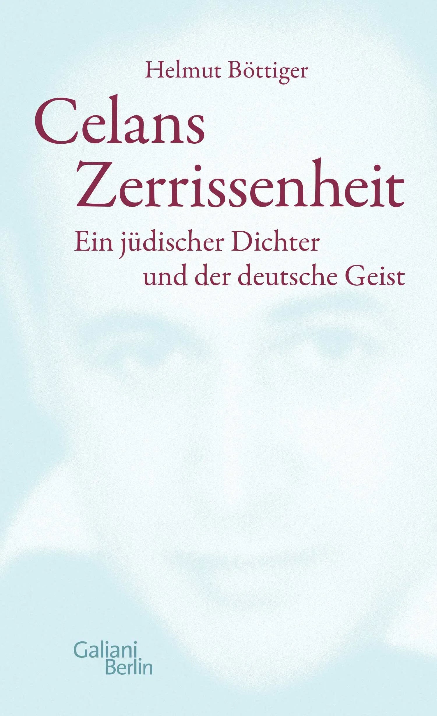 Buchcover von 'Celans Zerrissenheit' - Gebundene Ausgabe von Helmut Böttiger