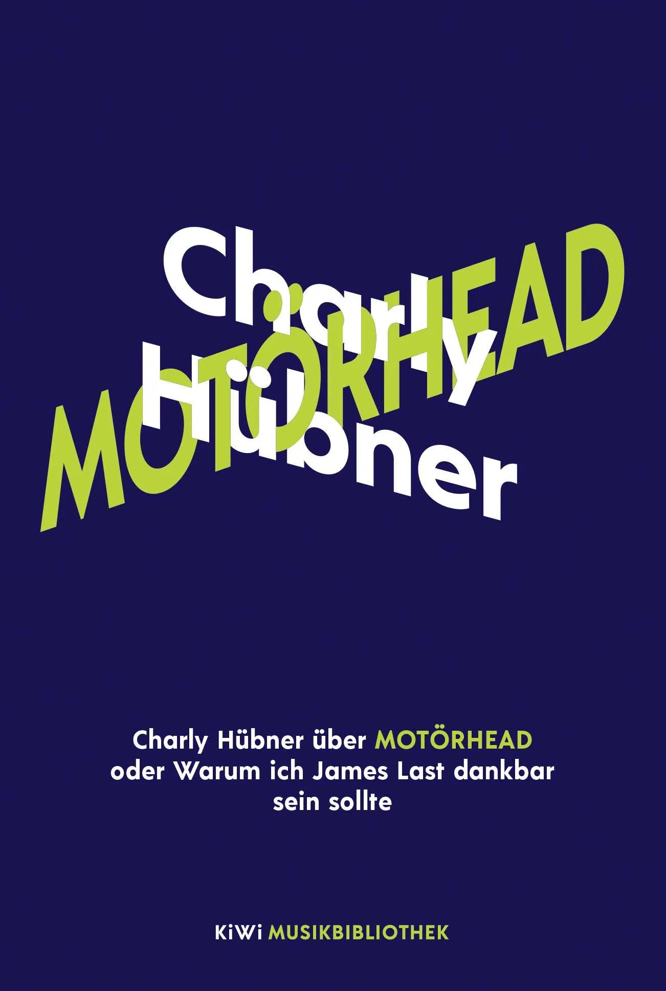 Buchcover von 'Charly Hübner über Motörhead oder Warum ich James Last dankbar sein sollte' - Gebundene Ausgabe von Charly Hübner