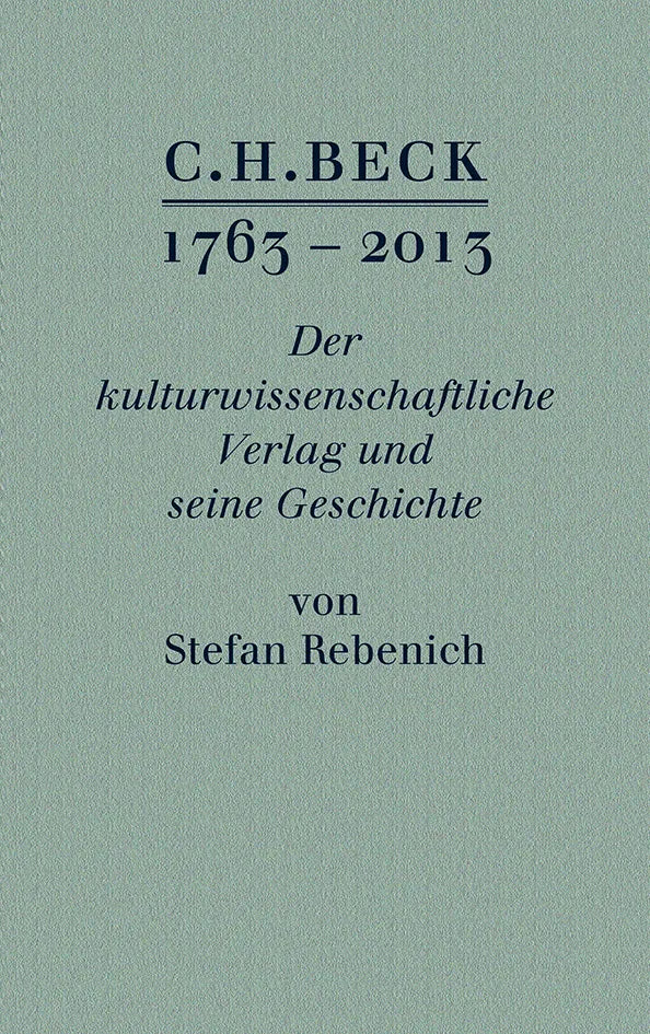 Buchcover von 'C.H.BECK 1763 - 2013' - Gebundene Ausgabe von Stefan Rebenich