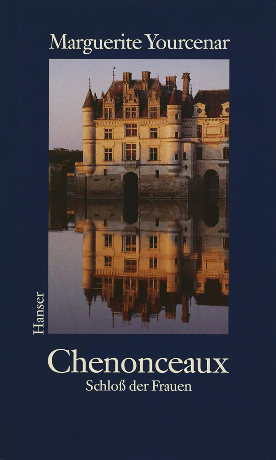 Buchcover von 'Chenonceaux' - Gebundene Ausgabe von Marguerite Yourcenar