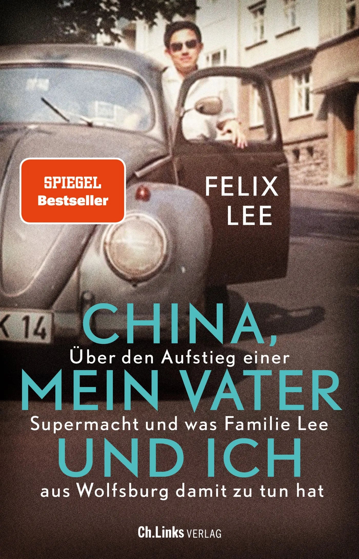 Buchcover von 'China, mein Vater und ich' - Gebundene Ausgabe von Felix Lee