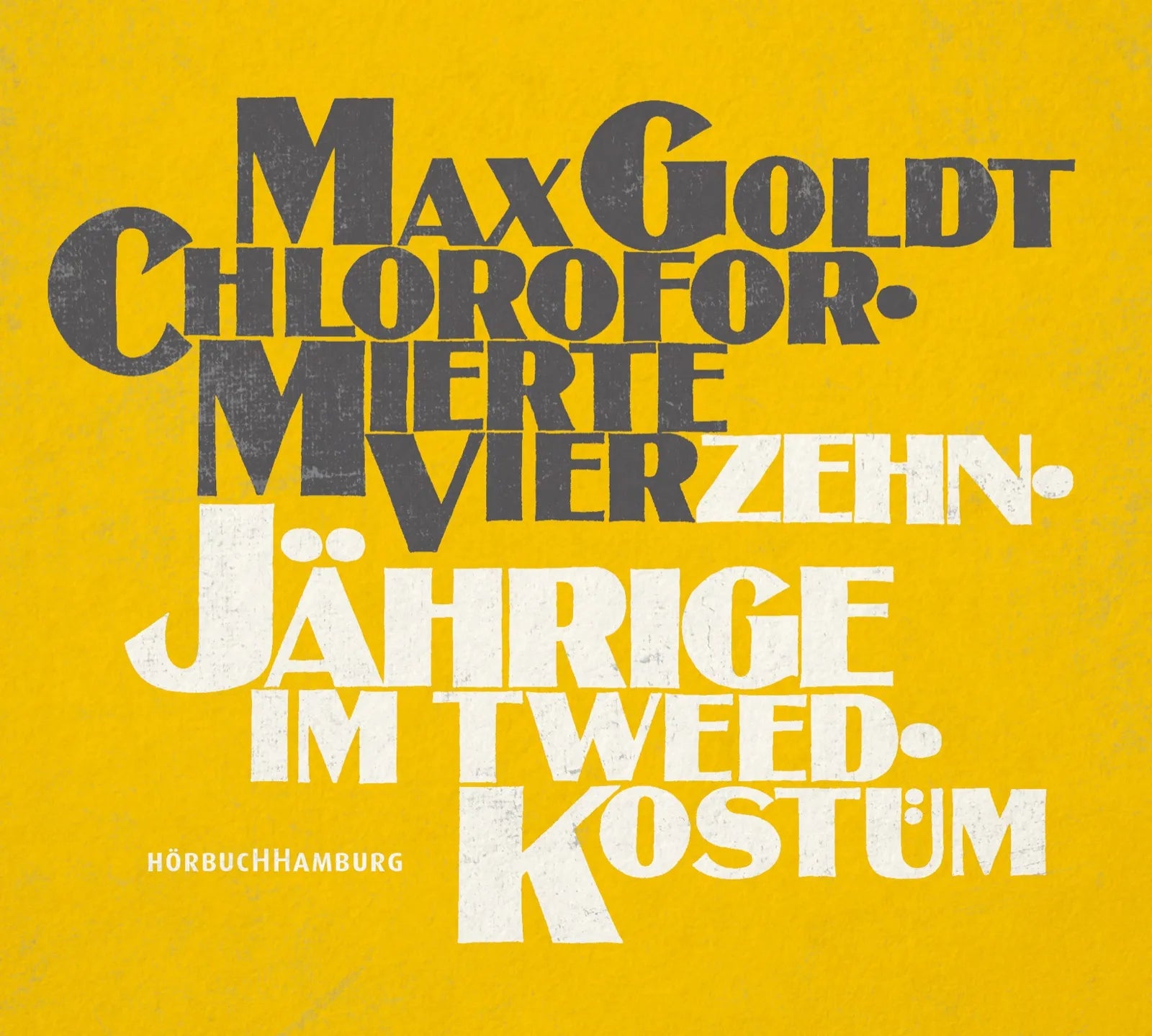Buchcover von 'Chloroformierte Vierzehnjährige im Tweed-Kostüm' - Hörbuch (CD) von Max Goldt