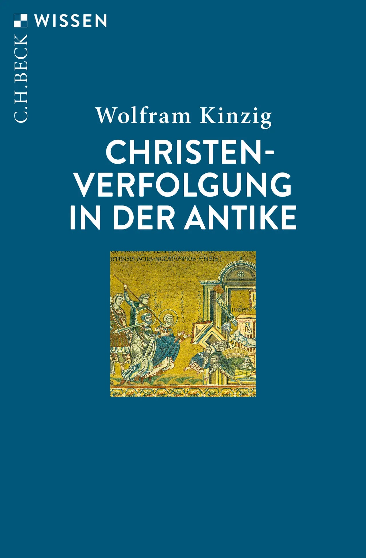 Buchcover von 'Christenverfolgung in der Antike' - Taschenbuch von Wolfram Kinzig