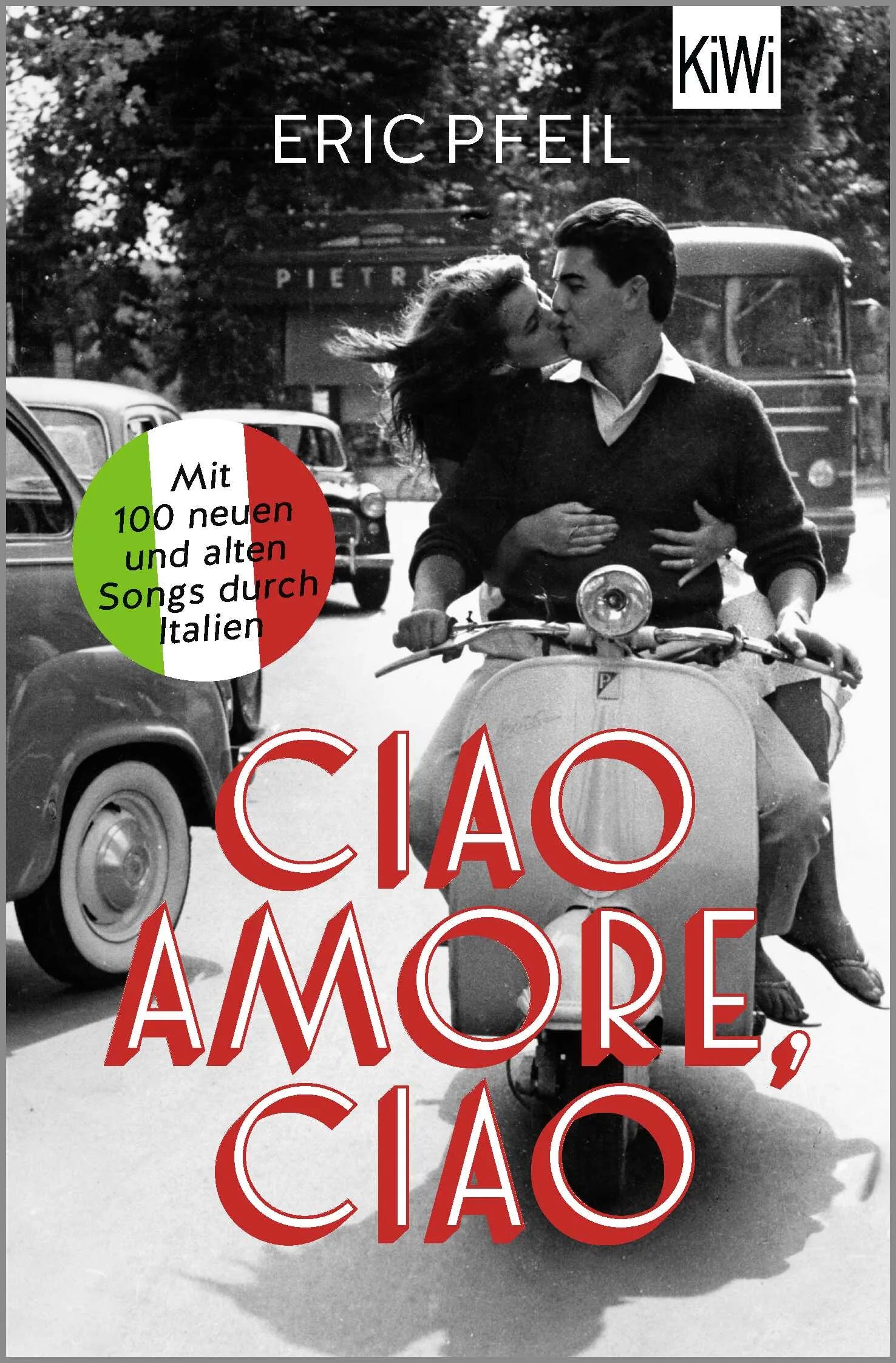 Buchcover von 'Ciao Amore, ciao' - Taschenbuch von Eric Pfeil