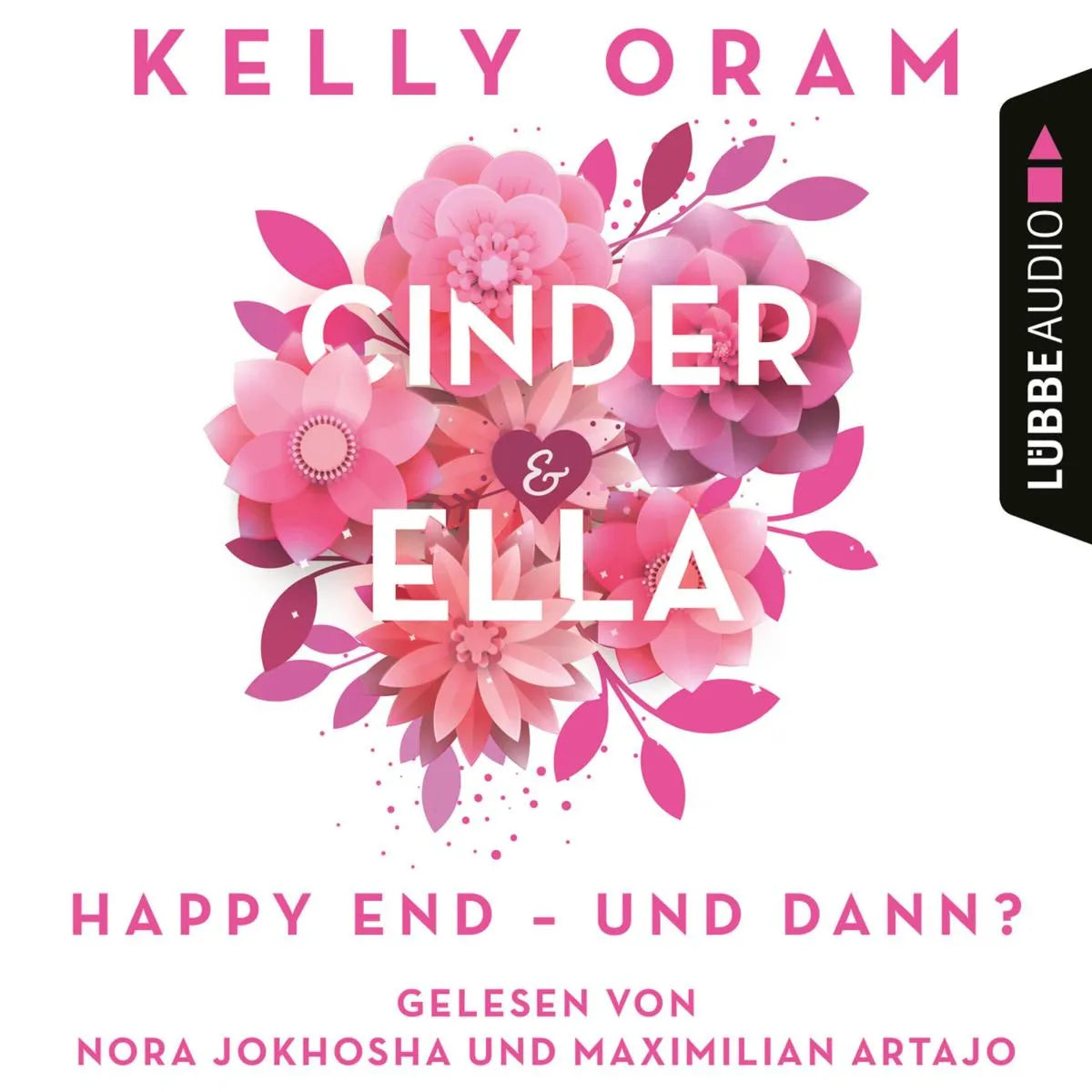 Cover: Cinder & Ella - Happy End - und dann? (Hörbuch Download) von Kelly Oram
