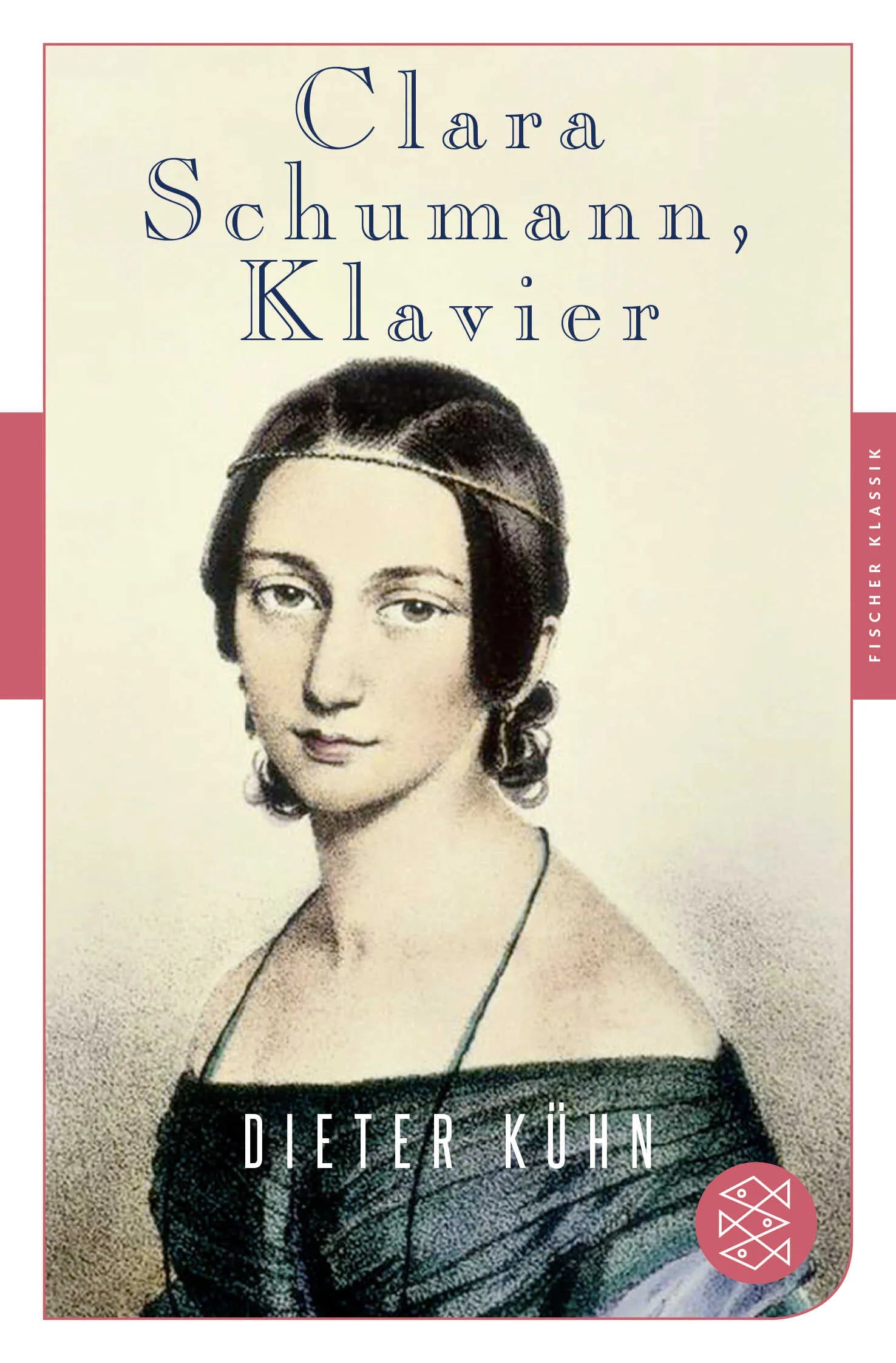 Buchcover von 'Clara Schumann, Klavier' - Taschenbuch von Dieter Kühn