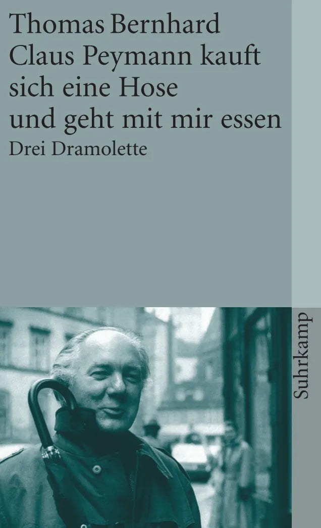 Buchcover von 'Claus Peymann kauft sich eine Hose und geht mit mir essen' - Taschenbuch von Thomas Bernhard