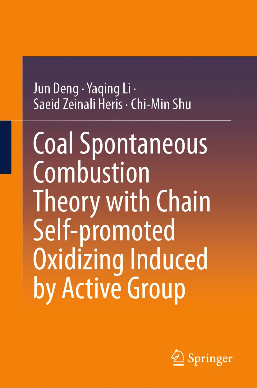 Cover: Coal Spontaneous Combustion Theory with Chain Self-promoted Oxidizing Induced by Active Group (E-Book) von Jun Deng