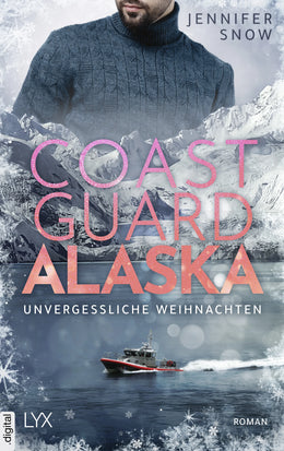 Cover: Coast Guard Alaska - Unvergessliche Weihnachten (E-Book) von Jennifer Snow