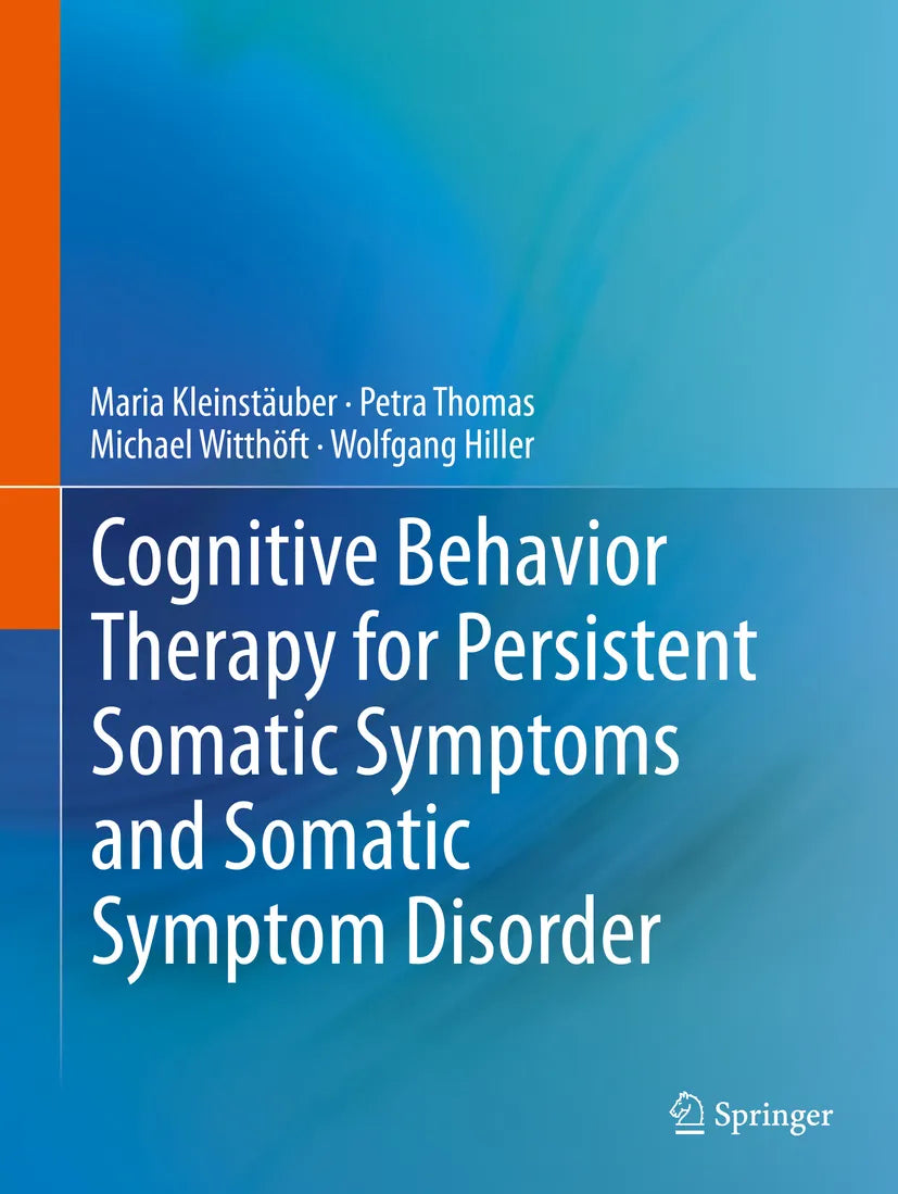 Cover: Cognitive Behavior Therapy for Persistent Somatic Symptoms and Somatic Symptom Disorder (E-Book) von Maria Kleinstäuber
