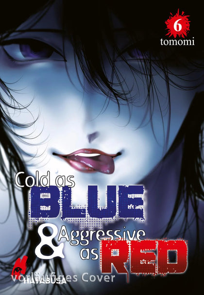 Cover: Cold as Blue &amp; Aggressive as Red 6 (Taschenbuch) von tomomi