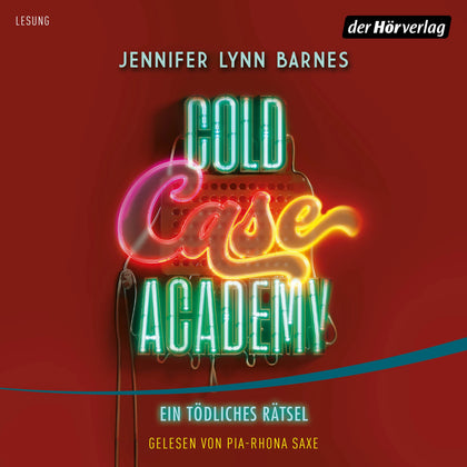 Cover: Cold Case Academy – Ein tödliches Rätsel (Hörbuch Download) von Jennifer Lynn Barnes
