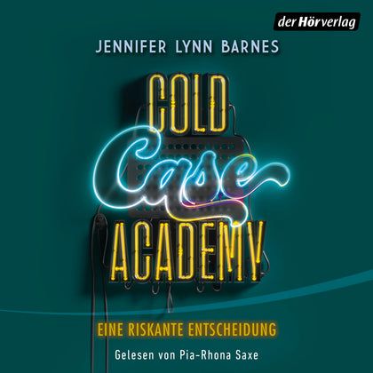 Cover: Cold Case Academy – Eine riskante Entscheidung (Hörbuch Download) von Jennifer Lynn Barnes
