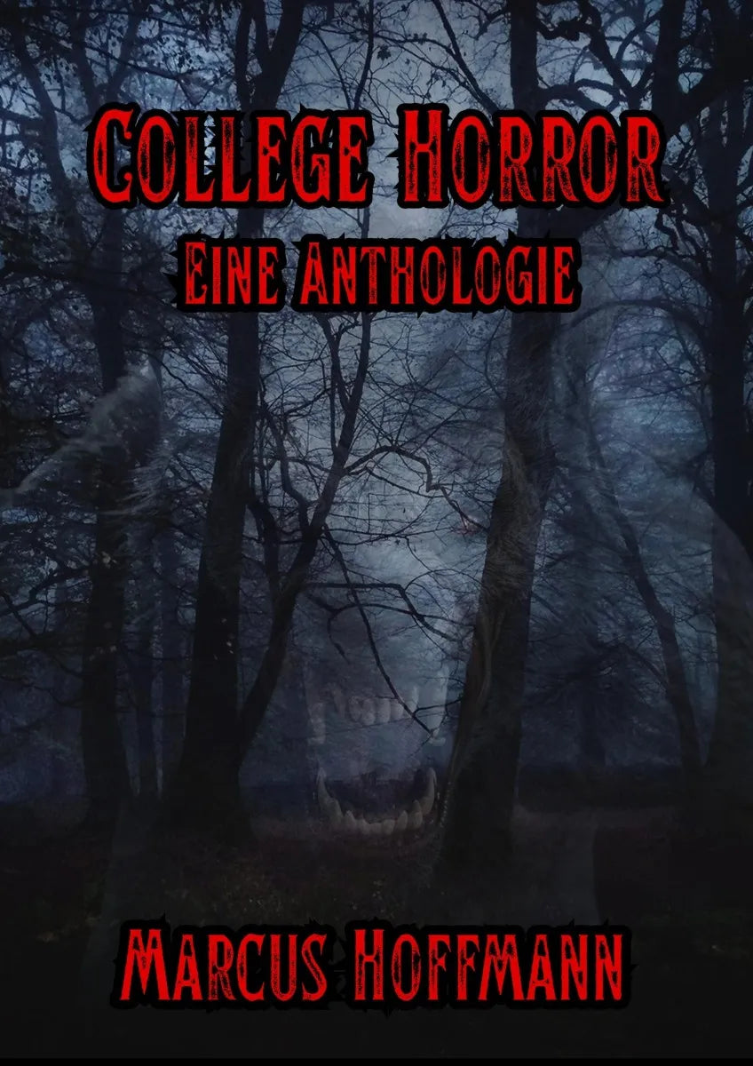 Cover: College Horror Eine Anthologie (E-Book) von Marcus Hoffmann
