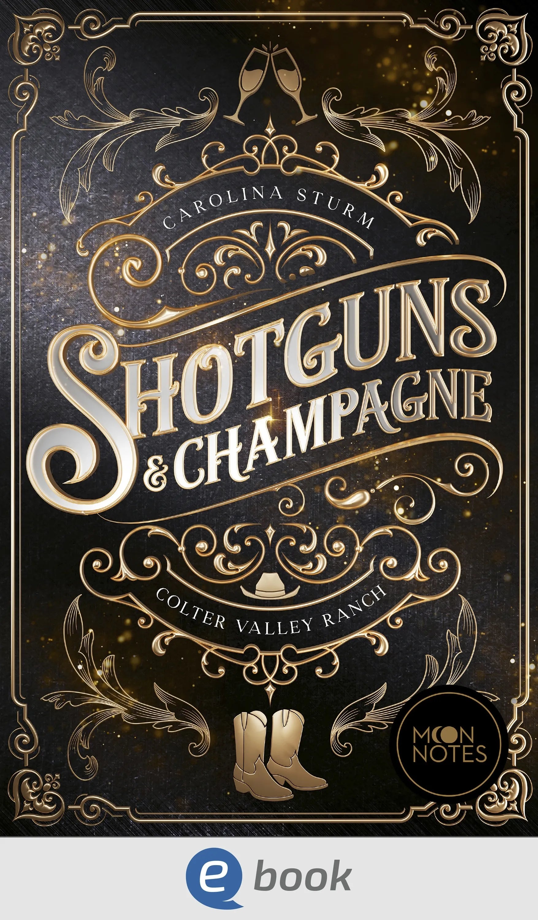 Cover: Colter Valley Ranch 1. Shotguns & Champagne (E-Book) von Carolina Sturm