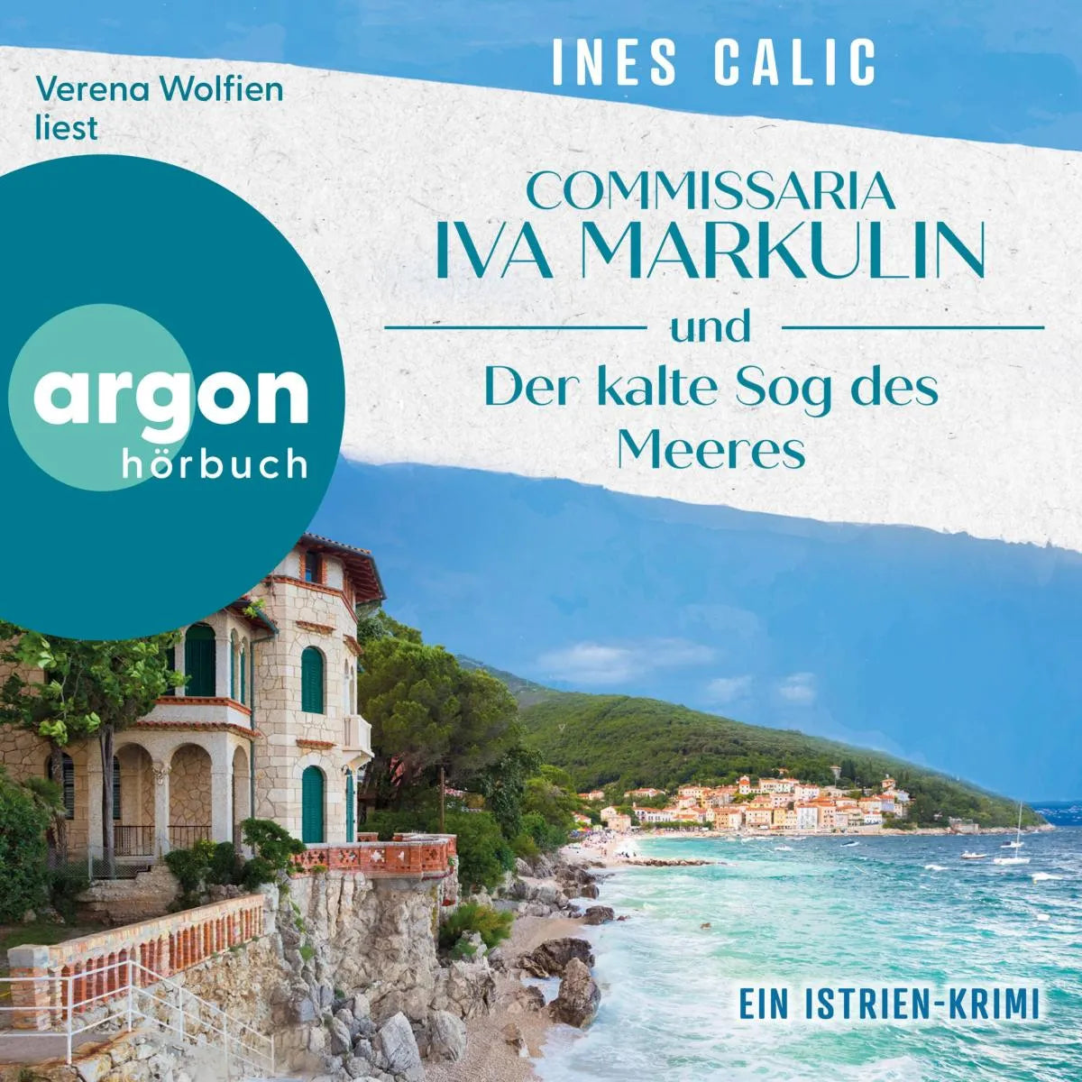 Cover: Commissaria Iva Markulin und Der kalte Sog des Meeres - Ein Istrien-Krimi (Hörbuch Download) von Ines Calic