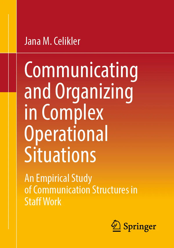Communicating and Organizing in Complex Operational Situations