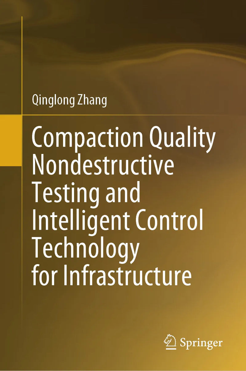 Compaction Quality Nondestructive Testing and Intelligent Control Technology for Infrastructure