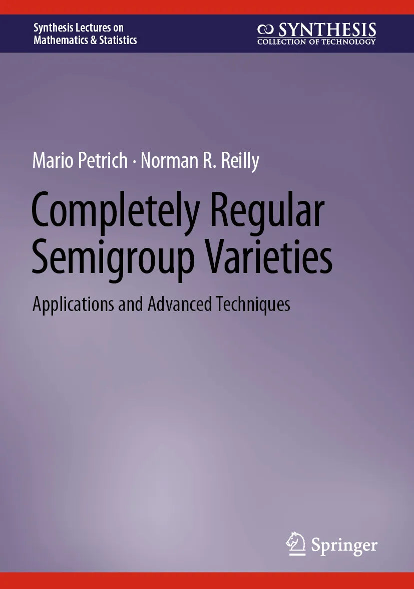 Cover: Completely Regular Semigroup Varieties (E-Book) von Mario Petrich