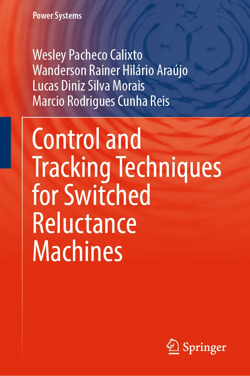 Cover: Control and Tracking Techniques for Switched Reluctance Machines (E-Book) von Wesley Pacheco Calixto