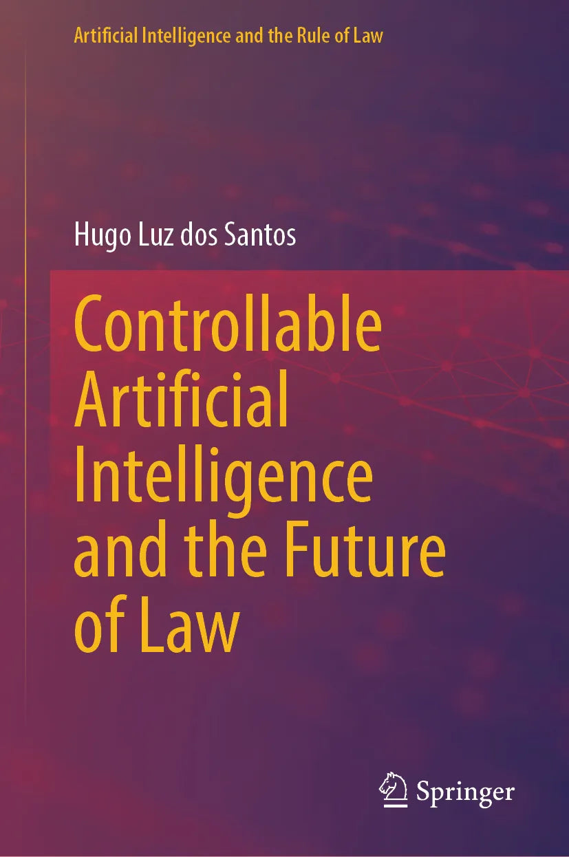 Cover: Controllable Artificial Intelligence and the Future of Law (E-Book) von Hugo Luz dos Santos