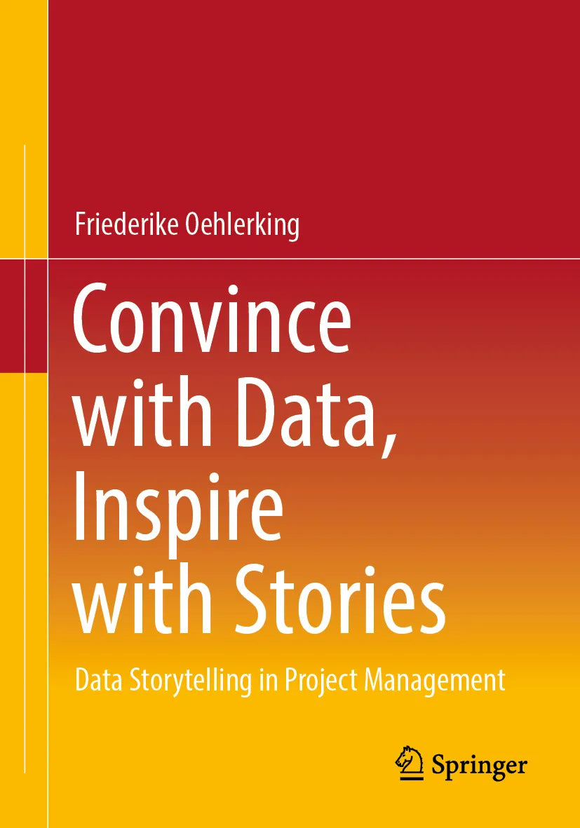 Cover: Convince with Data, Inspire with Stories (E-Book) von Friederike Oehlerking