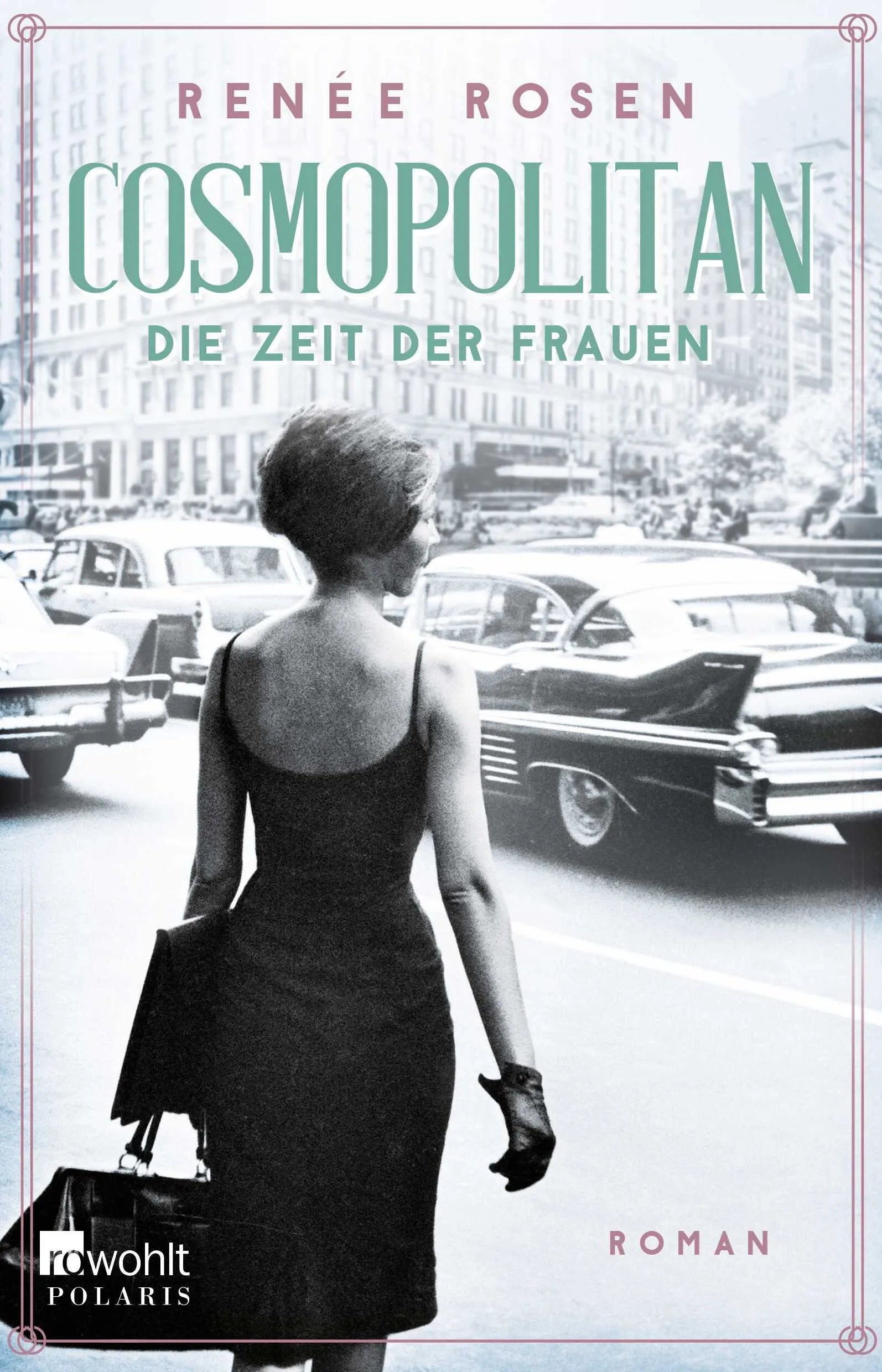 Buchcover von 'Cosmopolitan – Die Zeit der Frauen' - Paperback von Renée Rosen