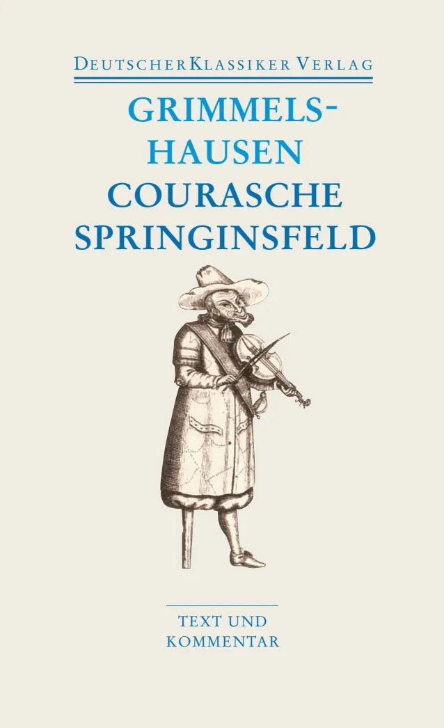 Buchcover von 'Courasche / Springinsfeld / Wunderbarliches Vogelnest I und II / Rathstübel Plutonis' - Taschenbuch von Hans Jacob Christoffel Grimmelshausen