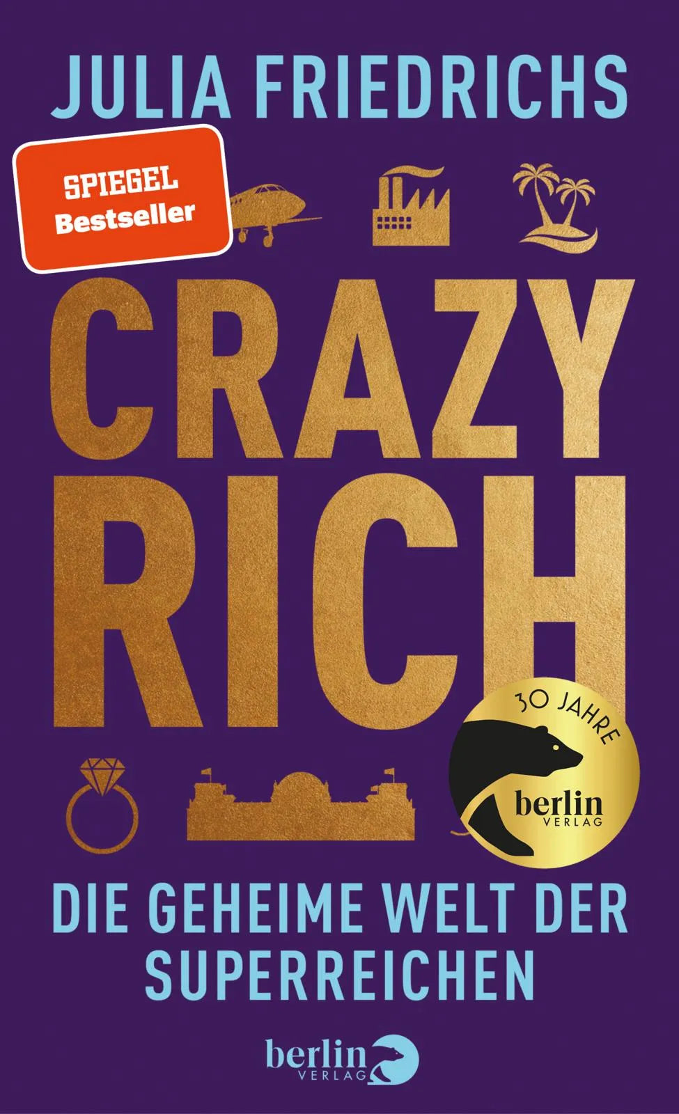 Buchcover von 'Crazy Rich' - Gebundene Ausgabe von Julia Friedrichs