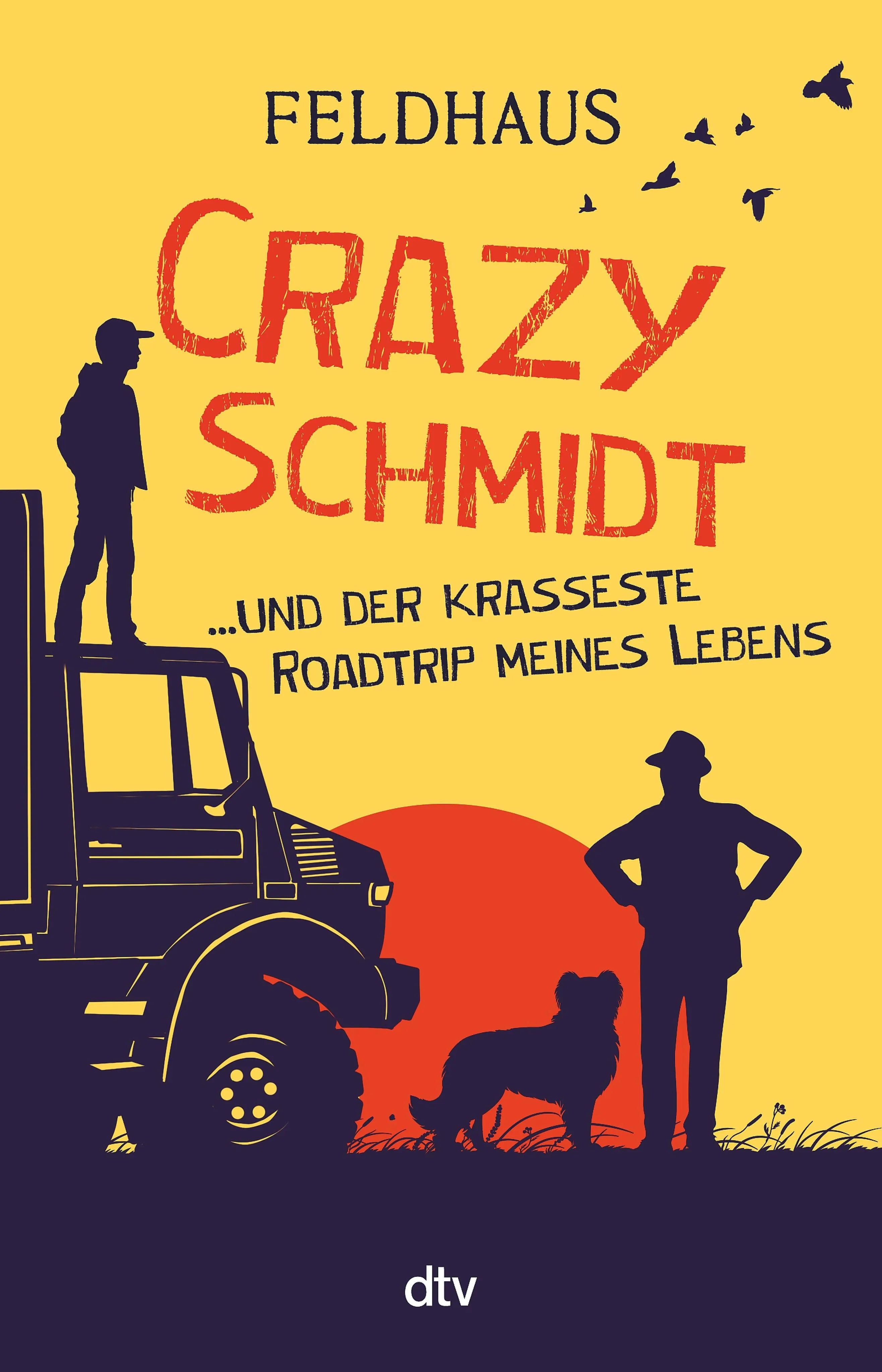 Cover: Crazy Schmidt … und der krasseste Roadtrip meines Lebens (E-Book) von Hans-Jürgen Feldhaus