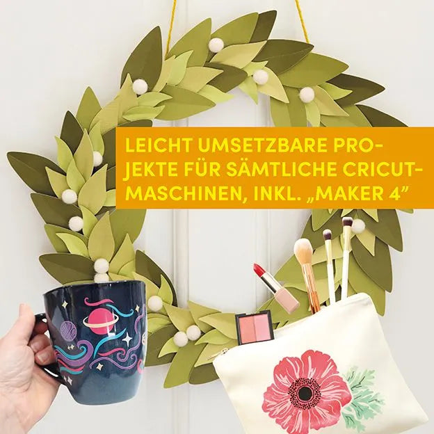 Detailansicht: Cricut DIYs. Geniale Projekte für Plotterverrückte. (Taschenbuch)