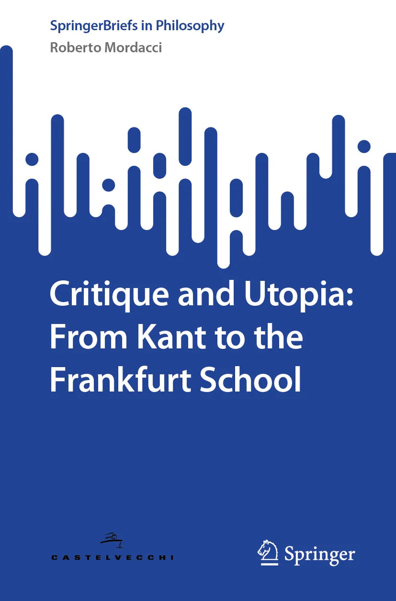 Critique and Utopia: From Kant to the Frankfurt School