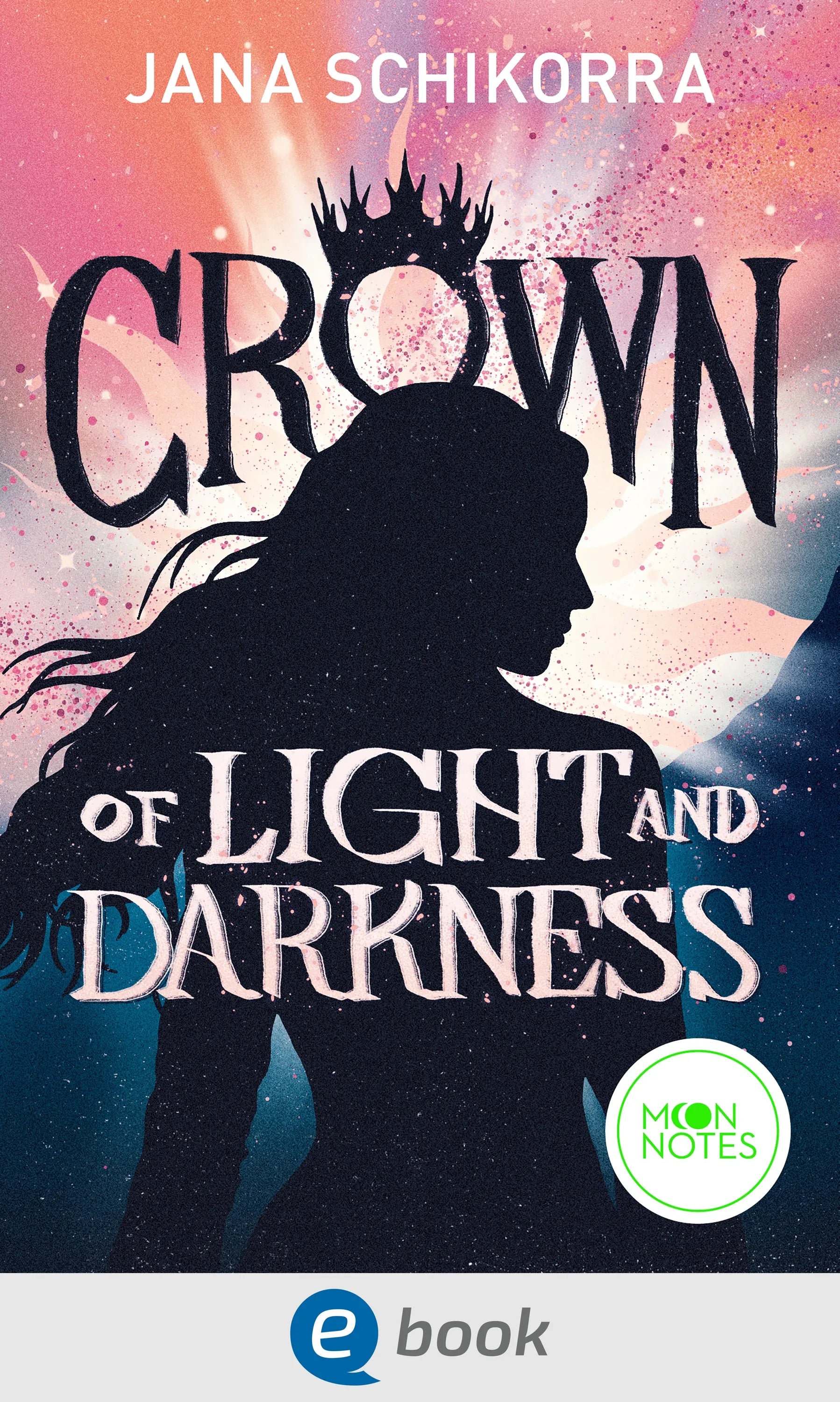 Cover: Crown of Light and Darkness (E-Book) von Jana Schikorra