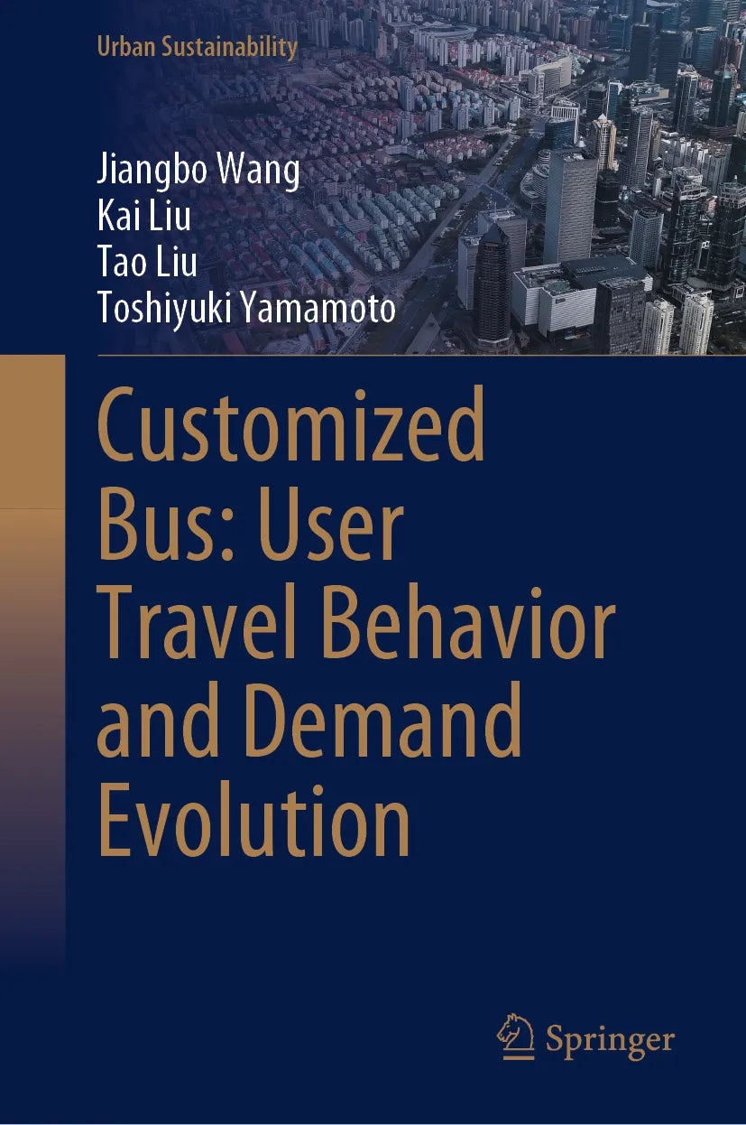 Cover: Customized Bus: User Travel Behavior and Demand Evolution (E-Book) von Jiangbo Wang