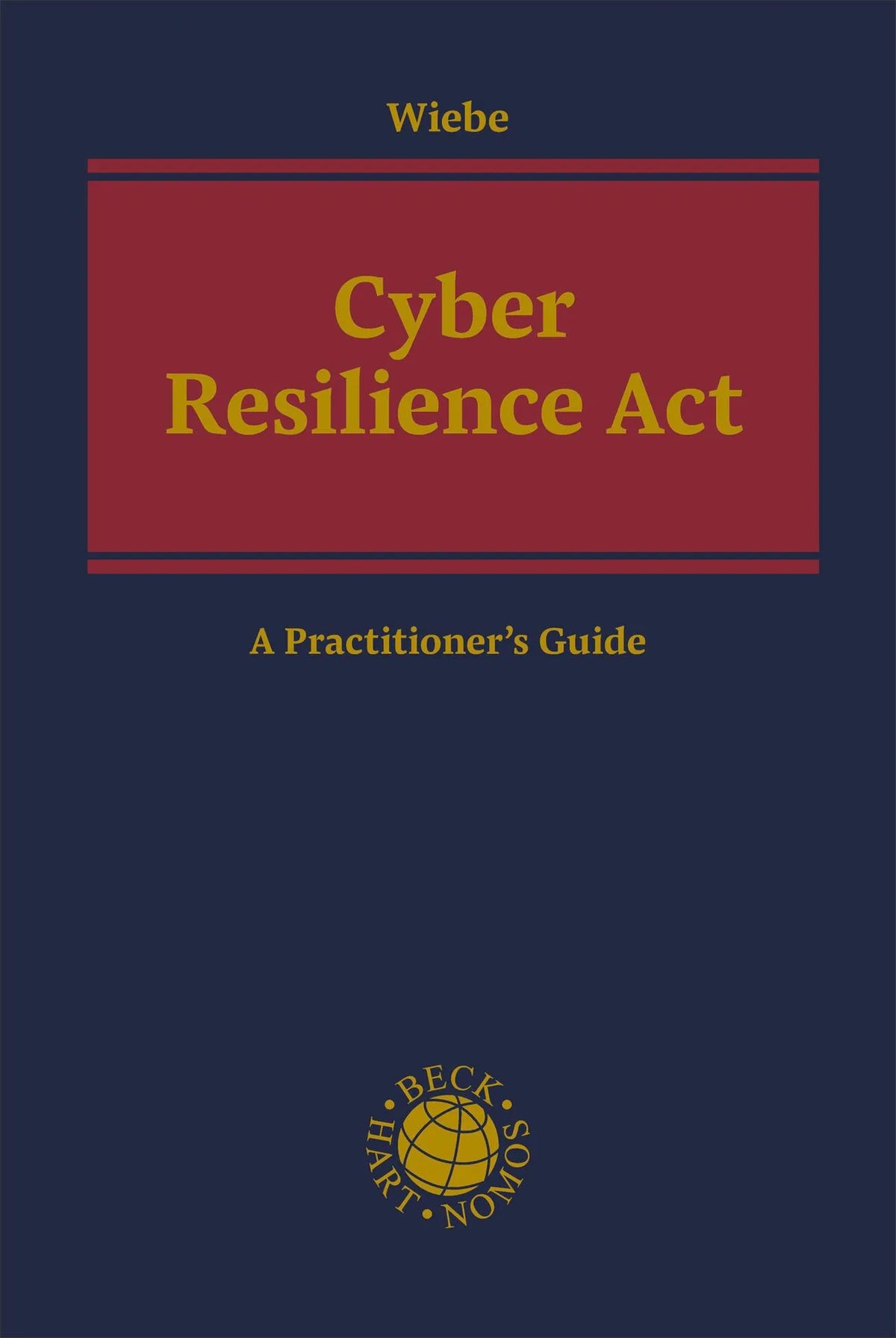 Cover: Cyber Resilience Act (Hardcover) von Gerhard Wiebe