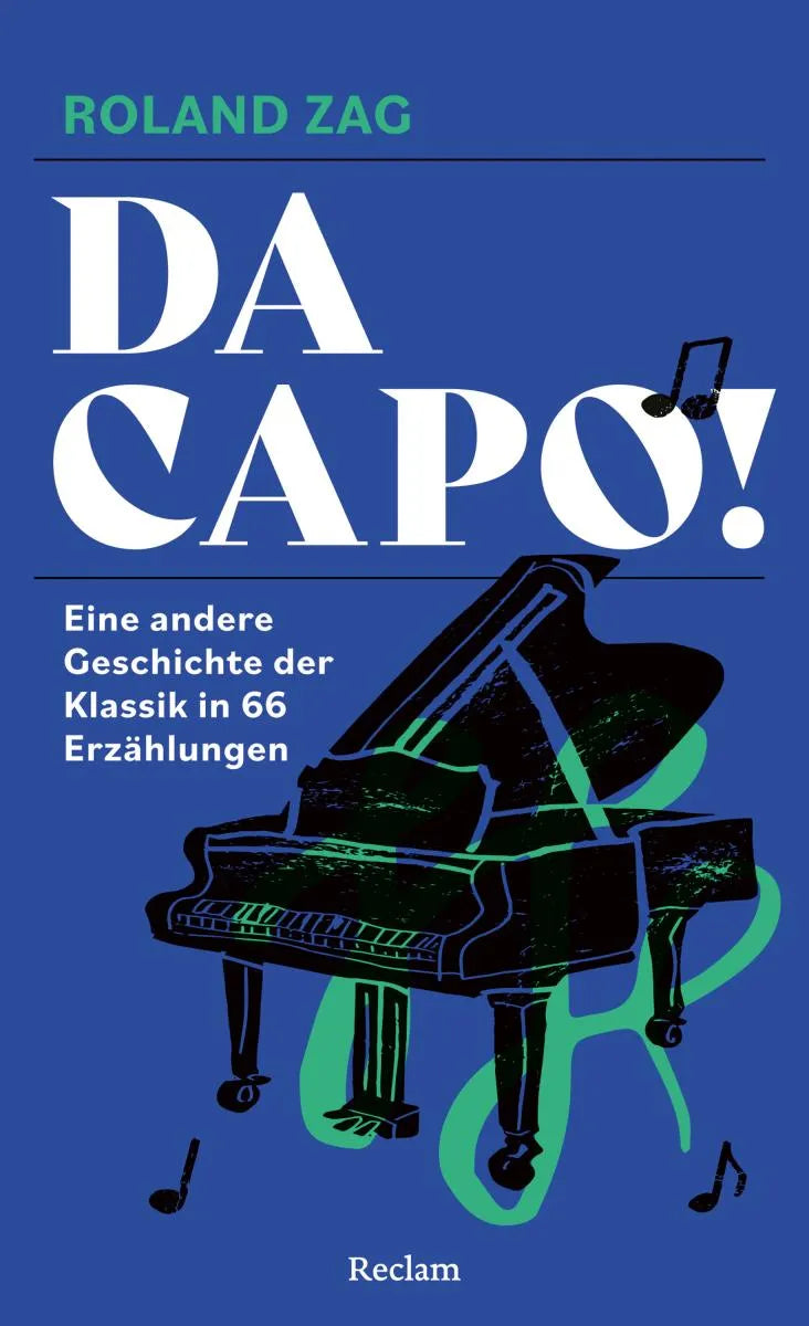 Da capo! Eine andere Geschichte der Klassik in 66 Erzählungen
