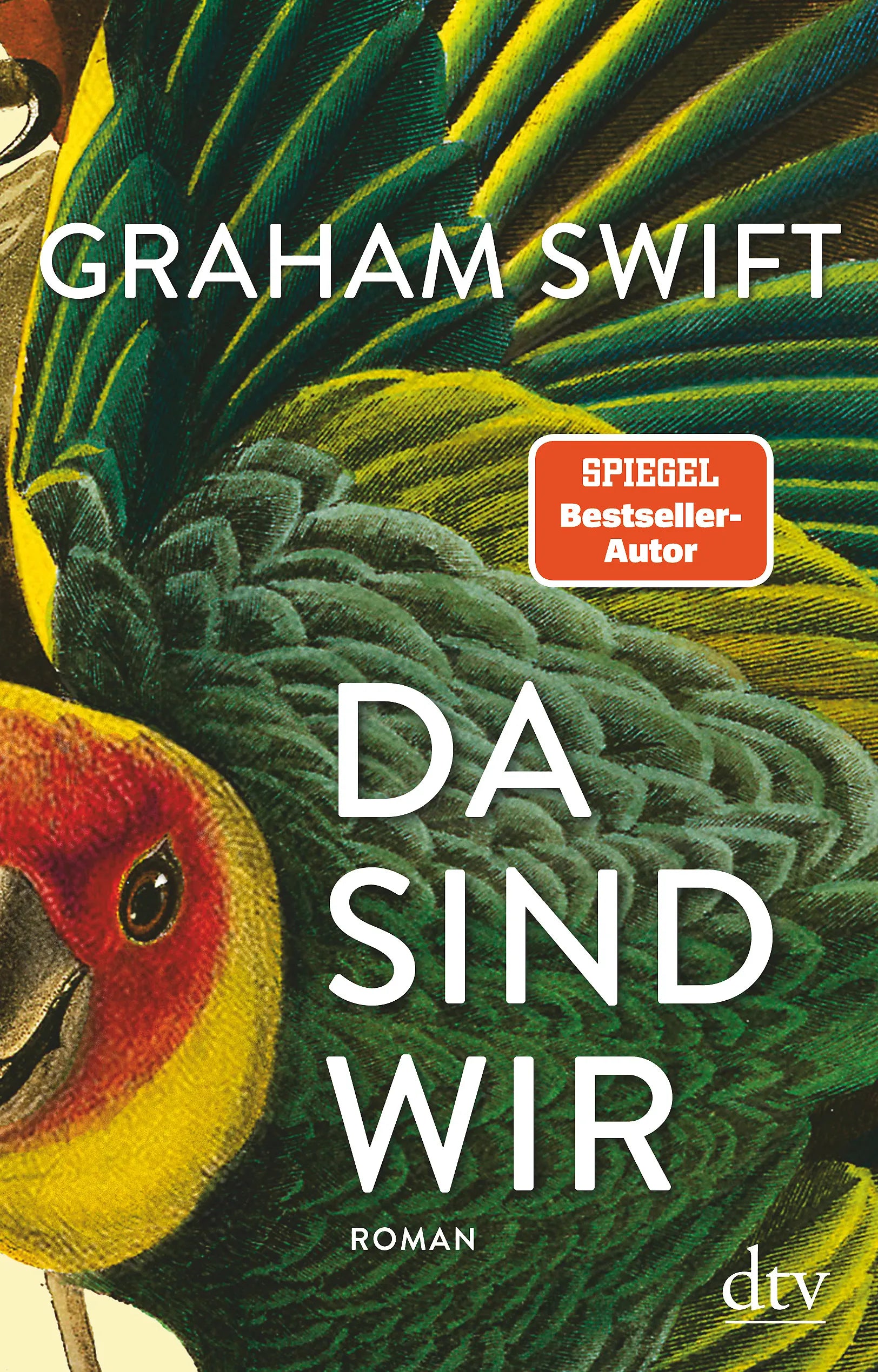 Buchcover von 'Da sind wir' - Gebundene Ausgabe von Graham Swift